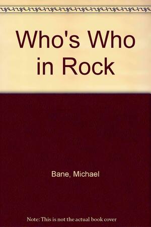 Who's who in Rock by Michael Bane