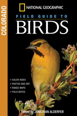 National Geographic Field Guide to Birds: Colorado by Jonathan Alderfer