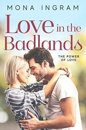 Love in the Badlands by Mona Ingram