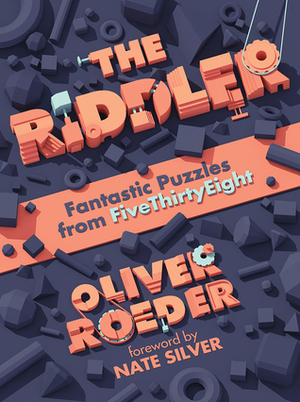 The Riddler: Fantastic Puzzles from FiveThirtyEight by Oliver Roeder