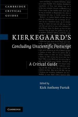 Kierkegaard's 'concluding Unscientific Postscript': A Critical Guide by 