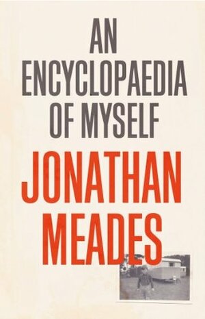 An Encyclopaedia of Myself by Jonathan Meades