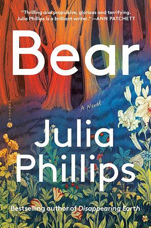 Bear: A Novel by Julia Phillips