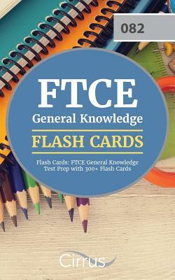 FTCE General Knowledge Flash Cards: FTCE General Knowledge Test Prep with 300+ Flash Cards by Cirrus Test Prep, Ftce General Knowledge Test Prep Team