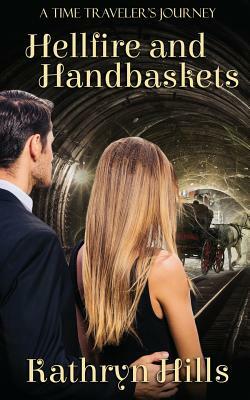 Hellfire and Handbaskets by Kathryn Hills