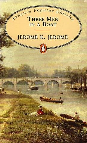 Three Men in a Boat • Three Men on the BUMMEL by Jerome K. Jerome