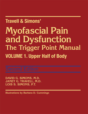 Travell Simons' Myofascial Pain and Dysfunction: The Trigger Point Manual: Volume 1: Upper Half of Body by Janet G. Travell, Lois S. Simons