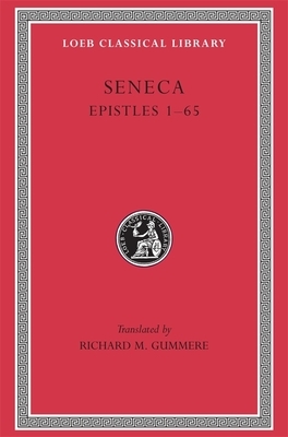 Seneca V4 Epistles 1-65 by Lucius Annaeus Seneca