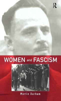 Women and Fascism by Martin Durham