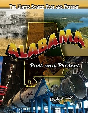 Alabama: Past and Present by Bridget Heos