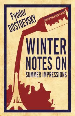 Winter Notes on Summer Impressions by Fyodor Dostoevsky
