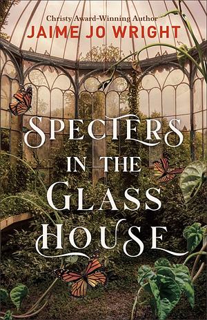 Specters in the Glass House by Jaime Jo Wright