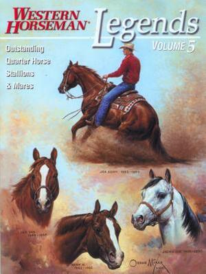 Legends: Outstanding Quarter Horse Stallions and Mares by Alan Gold, Frank Holmes, Sally Harrison