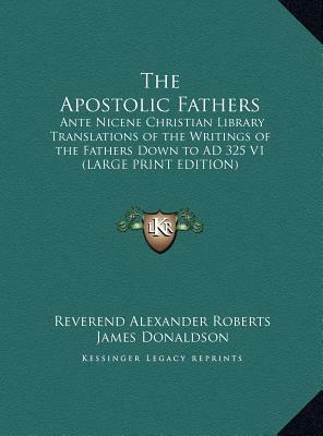 The Ante-Nicene Fathers, Vol 7 by James Donaldson, Alexander Roberts