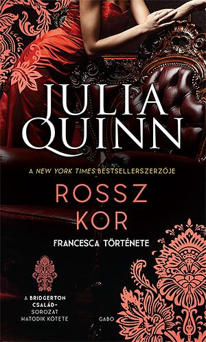 Rossz kor by Julia Quinn