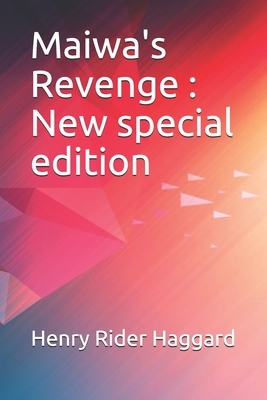 Maiwa's Revenge: New special edition by H. Rider Haggard