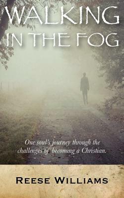 Walking In The Fog by Reese Williams
