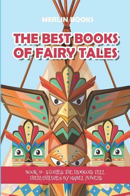 The Best Books of Fairy Tales: Book 35 - Stories the Iroquois Tell Their Children by Merlin Books, Mabel Powers