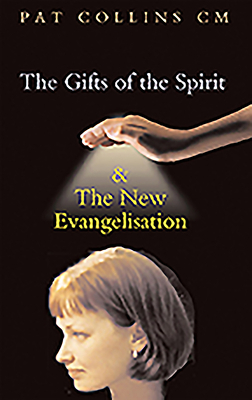 The Gifts of the Spirit and the New Evangelisation by Patrick Collins