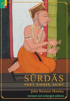 Surdas: Poet, Singer, Saint by John Stratton Hawley