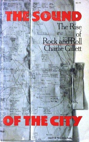 The Sound Of The City: The Rise of Rock and Roll by Charlie Gillett