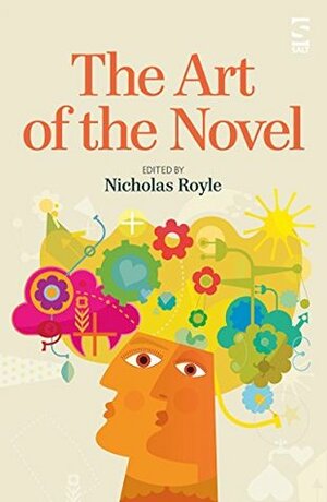 The Art of the Novel by Jenn Ashworth, Nicholas Royle, A.J. Dalton, Tom Bromley, Toby Litt, Kerry Hudson, James Miller, Livi Michael, Sarah Butler, Stella Duffy