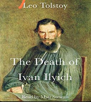 The Death of Ivan Ilych and Other Stories by Leo Tolstoy