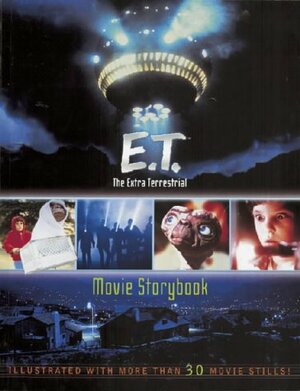 E.T. the Extra-terrestrial: Movie Storybook by Kim Ostrow