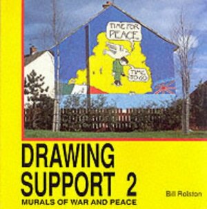 Drawing Support 2: Murals Of War And Peace by Bill Rolston
