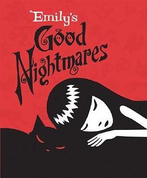 Emily's Good Nightmares by Rob Reger