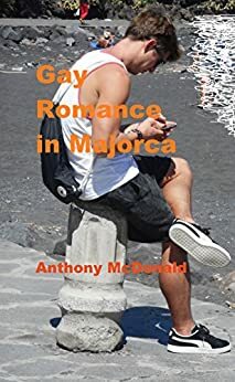 Gay Romance in Majorca by Anthony McDonald