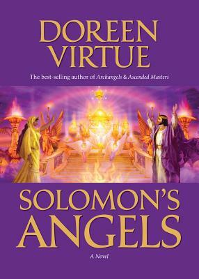 Solomon's Angels: Ancient Secrets of Love, Manifestation, Power, Wisdom, and Self-Confidence by Doreen Virtue