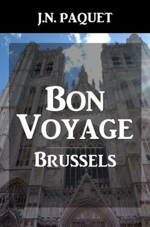 Bon Voyage - Brussels by J.N. Paquet