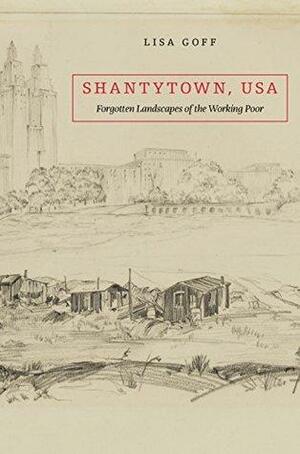 Shantytown, USA by Lisa Goff