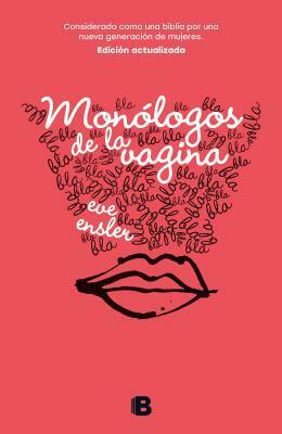 Monólogos de la Vagina by Eve Ensler