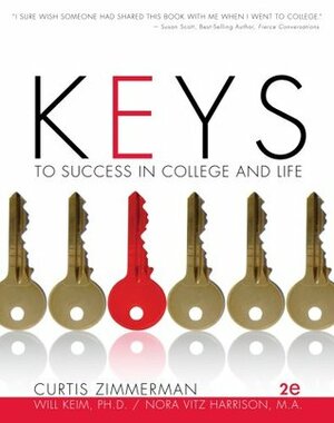 Keys to Success in College and Life by Nora Vitz Harrison, Will Keim, Curtis Zimmerman