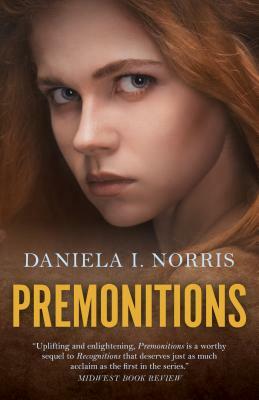 Premonitions: Recognitions, Book II by Daniela I. Norris
