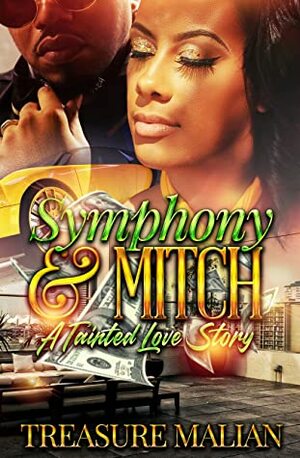 Symphony & Mitch: A Tainted Love Story  by Treasure Malian