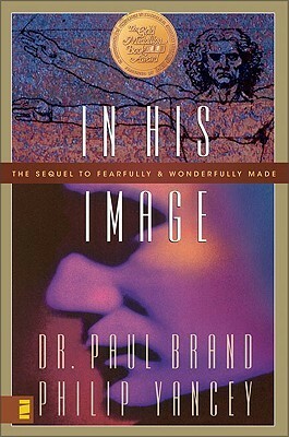 In His Image by Paul W. Brand, Philip Yancey