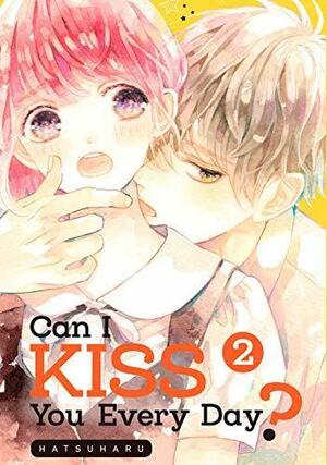 Can I Kiss You Everyday?, Vol. 2 by Hatsuharu, Hatsuharu