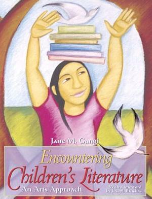 Encountering Children's Literature: An Arts Approach by Jane M. Gangi