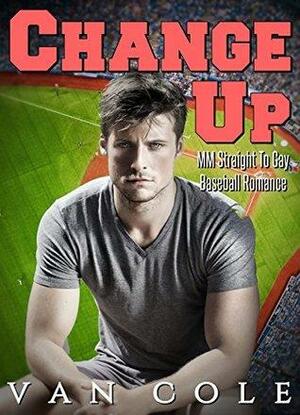 Change Up by Van Cole