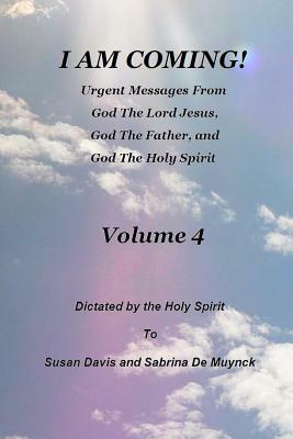 I Am Coming, Volume 4 by Sabrina De Muynck, Susan Davis
