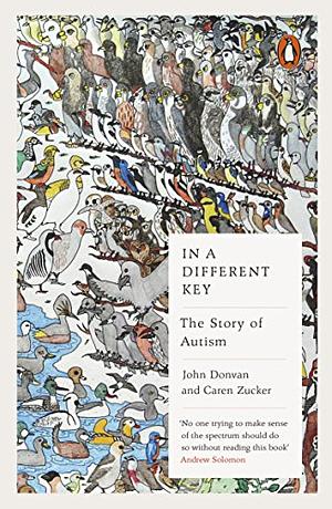 In a Different Key: The Story of Autism by Caren Zucker, John Donvan
