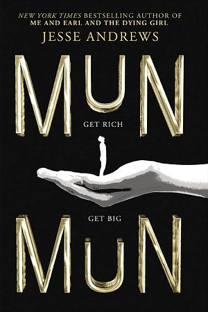 Munmun: Get Rich, Get Big by Jesse Andrews