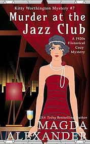 Murder at the Jazz Club: A 1920s Historical Cozy Mystery by Magda Alexander