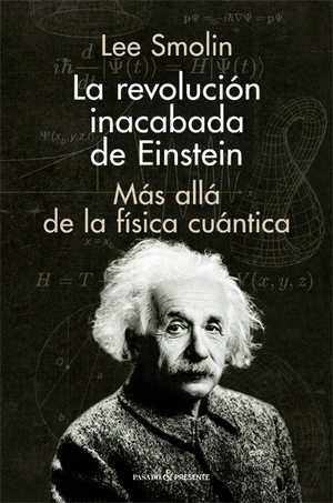 La revolución inacabada de Einstein: Más allá de la física cuántica by Lee Smolin