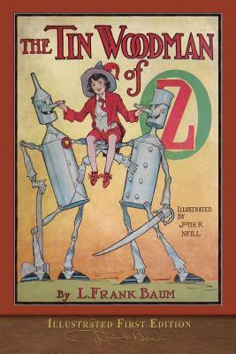 The Tin Woodman of Oz: Illustrated First Edition by L. Frank Baum