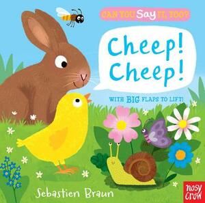 Can You Say It, Too? Cheep! Cheep! by Nosy Crow