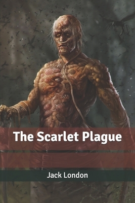 The Scarlet Plague by Jack London